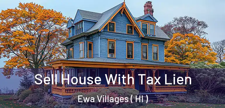  Sell House With Tax Lien Ewa Villages ( HI )