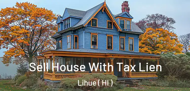  Sell House With Tax Lien Lihue ( HI )
