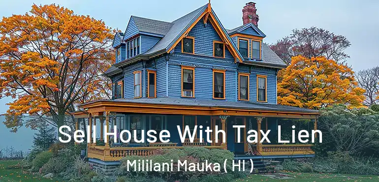  Sell House With Tax Lien Mililani Mauka ( HI )