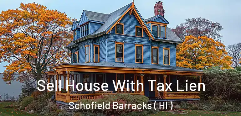  Sell House With Tax Lien Schofield Barracks ( HI )