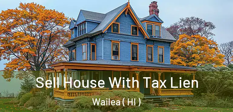  Sell House With Tax Lien Wailea ( HI )