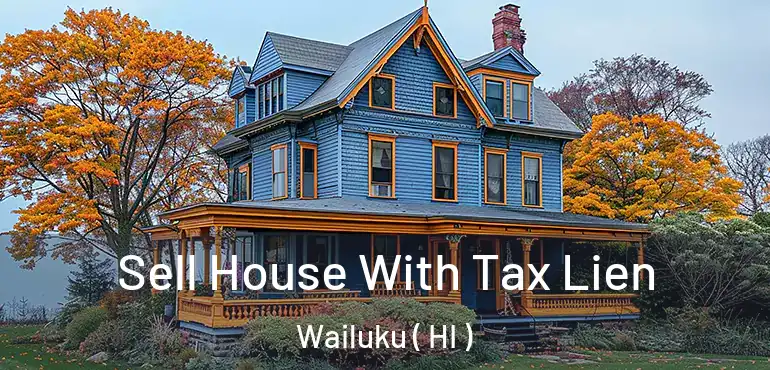  Sell House With Tax Lien Wailuku ( HI )