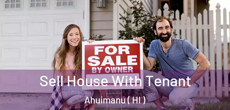  Sell House With Tenant Ahuimanu ( HI )