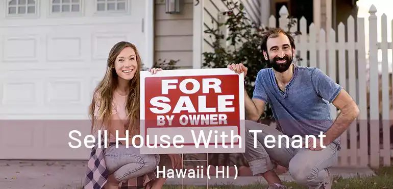  Sell House With Tenant Hawaii ( HI )
