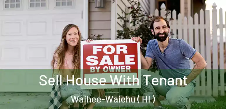  Sell House With Tenant Waihee-Waiehu ( HI )