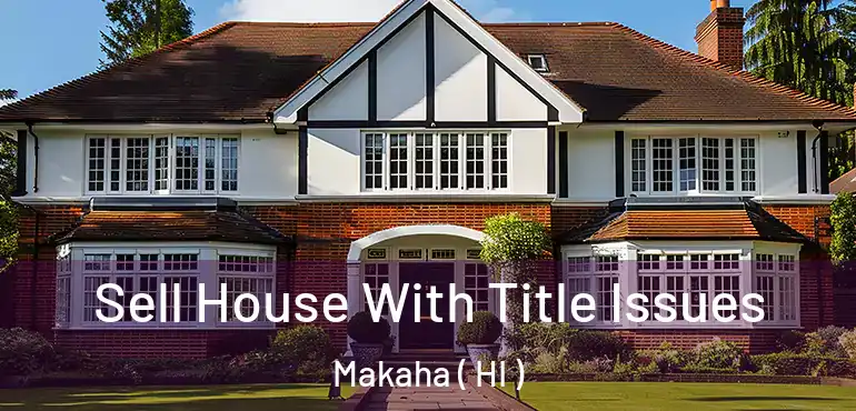  Sell House With Title Issues Makaha ( HI )