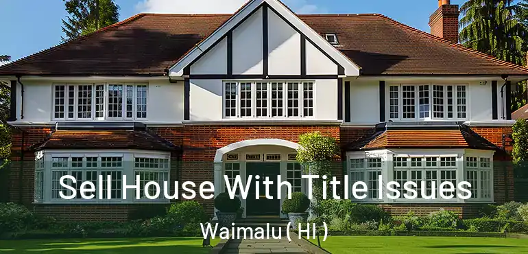  Sell House With Title Issues Waimalu ( HI )