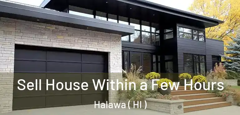 Sell House Within a Few Hours Halawa ( HI )