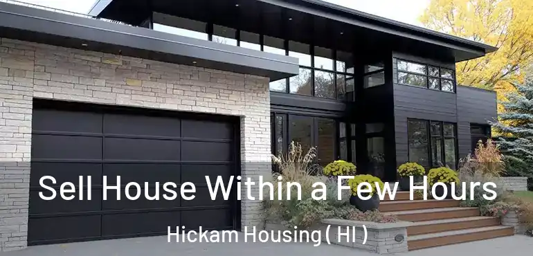  Sell House Within a Few Hours Hickam Housing ( HI )