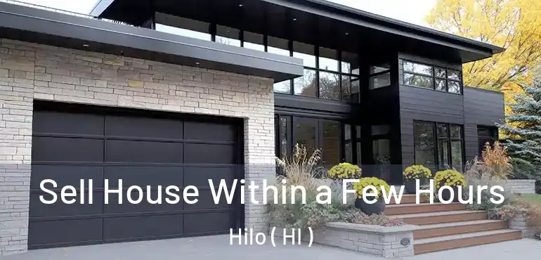  Sell House Within a Few Hours Hilo ( HI )