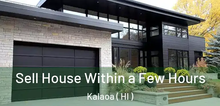  Sell House Within a Few Hours Kalaoa ( HI )