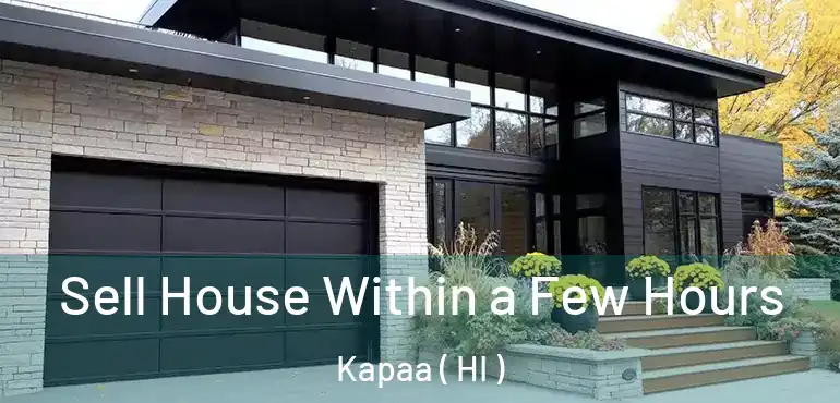  Sell House Within a Few Hours Kapaa ( HI )