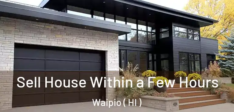  Sell House Within a Few Hours Waipio ( HI )