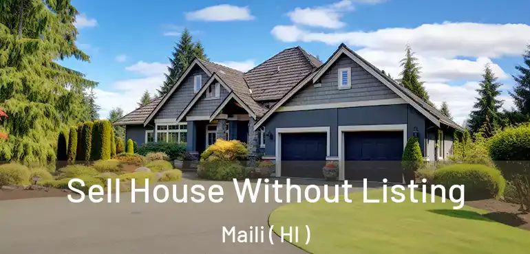  Sell House Without Listing Maili ( HI )