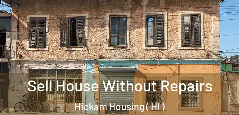  Sell House Without Repairs Hickam Housing ( HI )