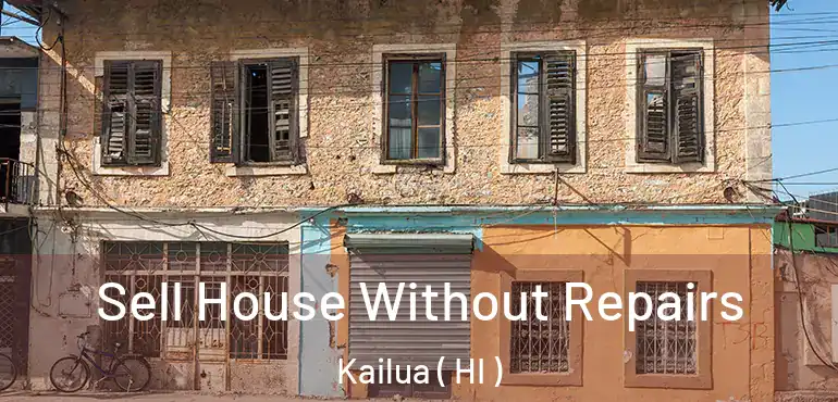  Sell House Without Repairs Kailua ( HI )