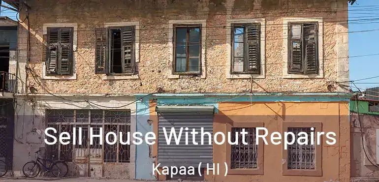  Sell House Without Repairs Kapaa ( HI )