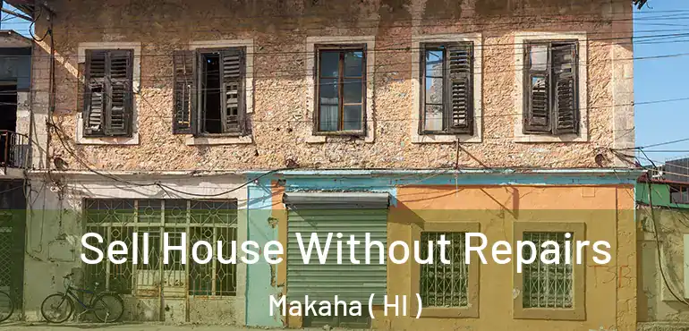  Sell House Without Repairs Makaha ( HI )