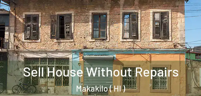  Sell House Without Repairs Makakilo ( HI )