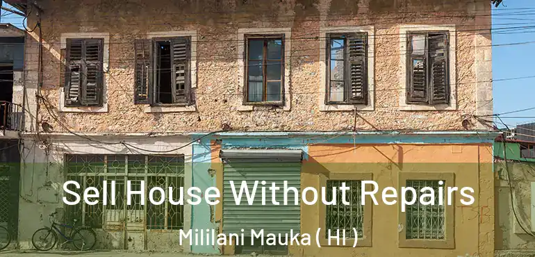  Sell House Without Repairs Mililani Mauka ( HI )