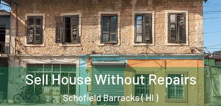  Sell House Without Repairs Schofield Barracks ( HI )