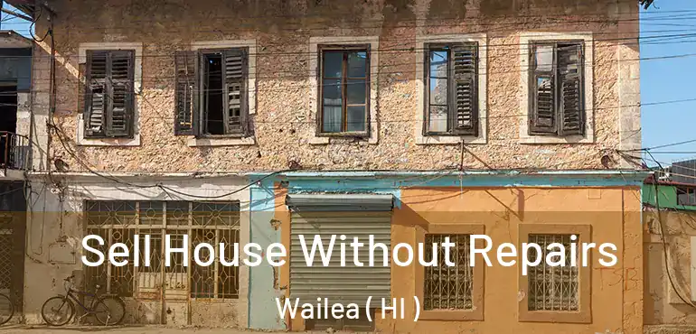  Sell House Without Repairs Wailea ( HI )