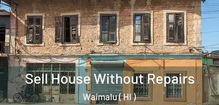  Sell House Without Repairs Waimalu ( HI )
