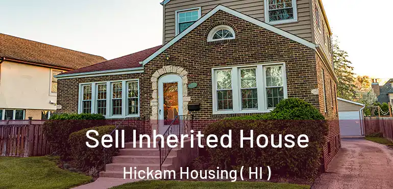  Sell Inherited House Hickam Housing ( HI )