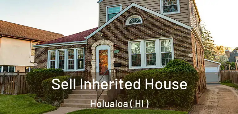 Sell Inherited House Holualoa ( HI )