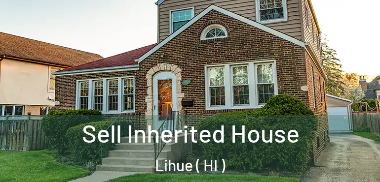  Sell Inherited House Lihue ( HI )