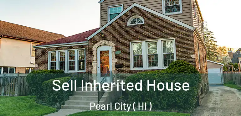  Sell Inherited House Pearl City ( HI )
