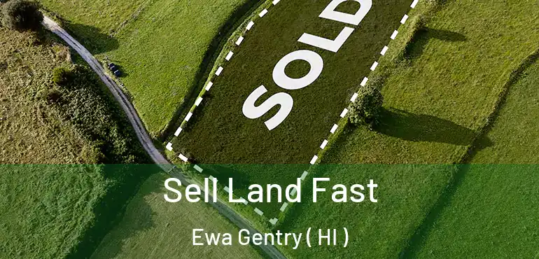  Sell Land Fast Ewa Gentry ( HI )