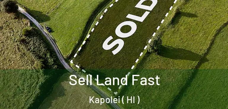  Sell Land Fast Kapolei ( HI )