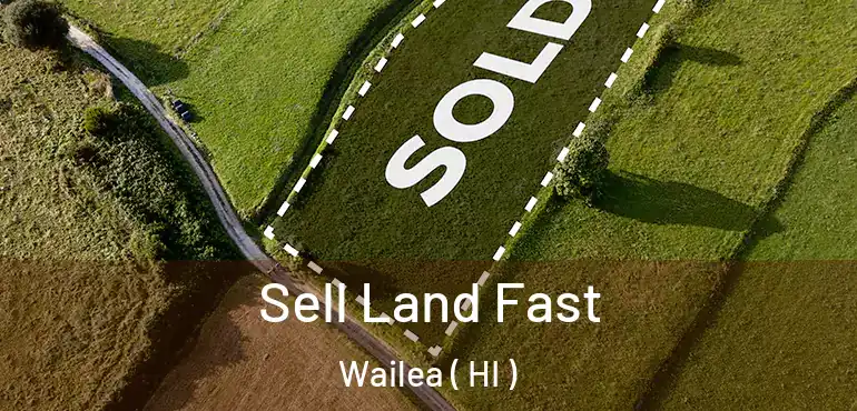  Sell Land Fast Wailea ( HI )