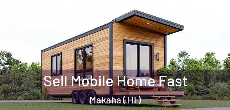  Sell Mobile Home Fast Makaha ( HI )