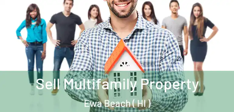 Sell Multifamily Property Ewa Beach ( HI )
