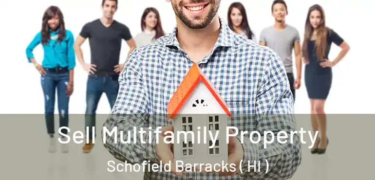  Sell Multifamily Property Schofield Barracks ( HI )