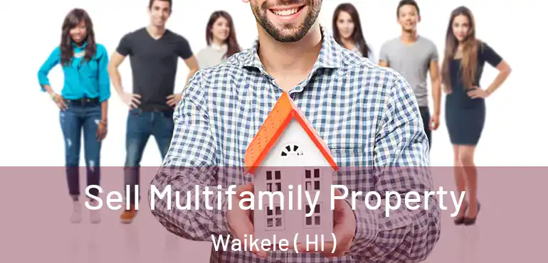  Sell Multifamily Property Waikele ( HI )
