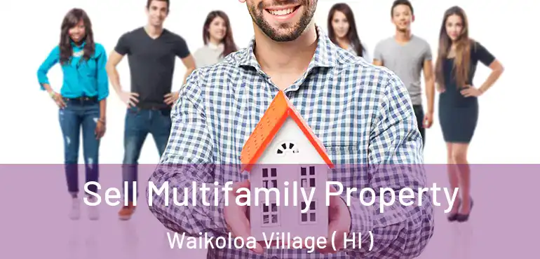  Sell Multifamily Property Waikoloa Village ( HI )