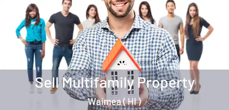  Sell Multifamily Property Waimea ( HI )