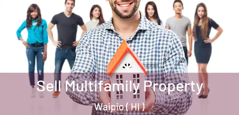  Sell Multifamily Property Waipio ( HI )