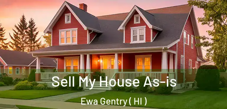  Sell My House As-is Ewa Gentry ( HI )