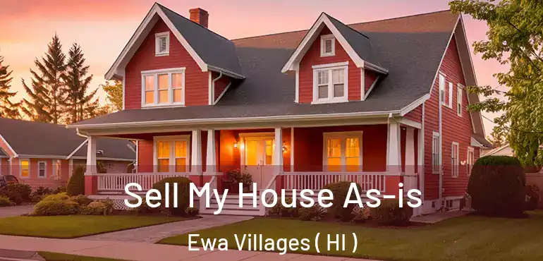  Sell My House As-is Ewa Villages ( HI )