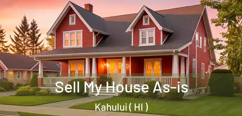  Sell My House As-is Kahului ( HI )