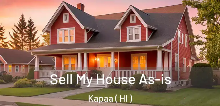  Sell My House As-is Kapaa ( HI )
