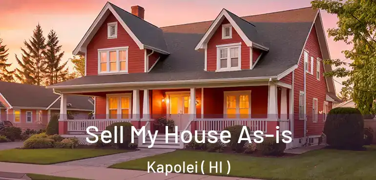  Sell My House As-is Kapolei ( HI )
