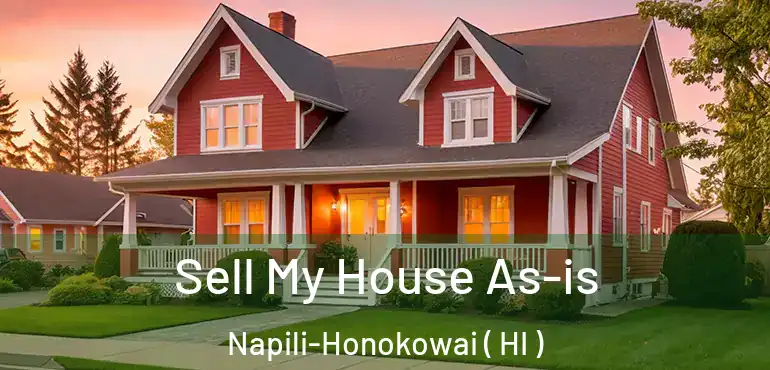  Sell My House As-is Napili-Honokowai ( HI )