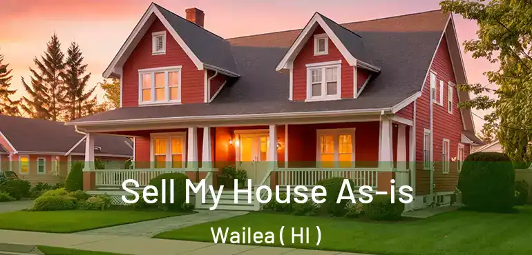  Sell My House As-is Wailea ( HI )