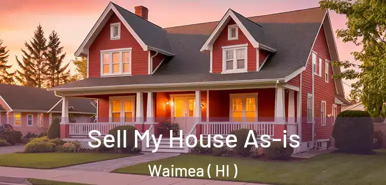 Sell My House As-is Waimea ( HI )