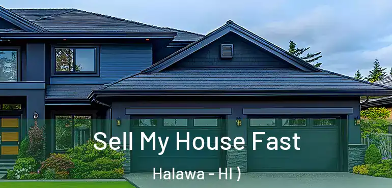  Sell My House Fast Halawa - HI )